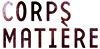 Corps Matière, art performances Caen